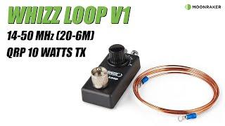 MOONRAKER WHIZZ LOOP V1 20-6M QRP ANTENNA