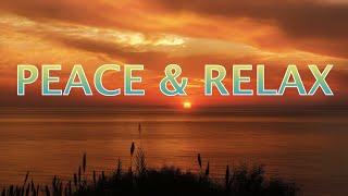 Relaxing Music  007   PEACE & RELAX  Featuring - Soft Waves Sound & Sunset