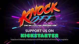 "Knock Off" Kickstarter is LIVE! | Join the Battle for Imagination 