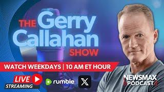 The Gerry Callahan Show LIVE - Thursday November 7, 2024 | NEWSMAX Podcasts