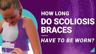 How Long Do Scoliosis Braces Have To Be Worn?