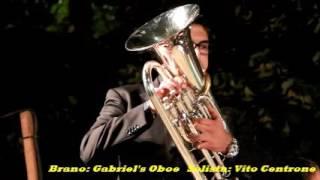 Gabriel's Oboe  per Euphonium e "Valle d'Itria Wind Orchestra"  Solista: Vito Centrone