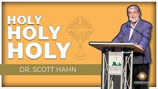 Dr. Scott Hahn | Holy, Holy, Holy | Defending the Faith: Adult Steubenville Conference