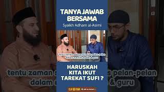 Haruskah Kita Ikut/Memilih Salah Satu Dari Tarekat Sufi ? -Syaikh Adham al-asimi