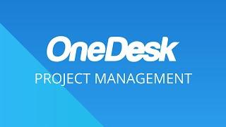 OneDesk - Getting Started: Project Management