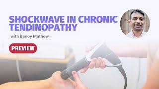 Shockwave Therapy in Chronic Tendinopathy with Benoy Mathew | Masterclass PREVIEW