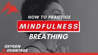 How to Practice Mindfulness Breathing