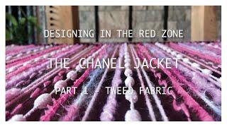 Designing in the RED ZONE | Chanel Jacket PART 1 - The Tweed Fabric