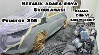 METALİK ARABA BOYAMA AŞAMASI !! PEUGEOT 208 GRİ METAL ! DETAYLI ARAÇ BOYAMA