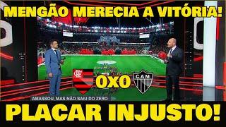 IMPRENSA ELOGIOU! FLAMENGO 0x0 ATLÉTICO-MG MENGÃO MERECIA A VITÓRIA!