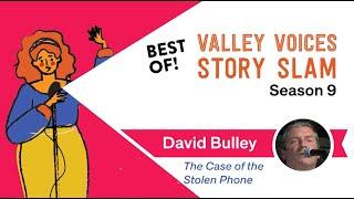 'The Case of the Stolen Phone' by David Burley | Valley Voices Story Slam: Best Of Season 9