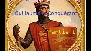 La Figure Historique III Guillaume le Conquérant première partie