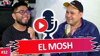 El Mosh - LUIS FERNANDO CASTAÑEDA  EX CANTANTE DE BANDA ZIRAHUEN - CANTAUTOR l #32