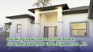 Showing new construction home for under $400,000 in Lehigh Acres, FL