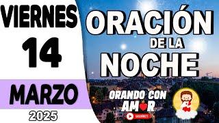 Oración de la Noche de hoy Viernes 14 de Marzo de 2025