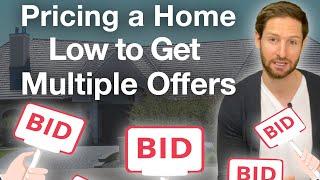 Pricing a Home Below Market Value to Sell for Over Asking Price 