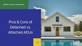 Pros & Cons of Detached vs. Attached Accessory Dwelling Units (ADUs)