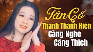 Thanh Thanh Hiền Hát Tân Cổ Cực Hay - Giọng Ca Ma Mị Nghe Hoài Không Chán