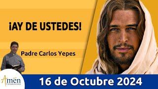 Evangelio De Hoy Miércoles 16 Octubre 2024 #PadreCarlosYepes l San Lucas 11, 42-46