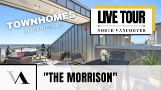 LIVE TOUR - “The Morrison” Townhomes (Move-in Ready!) in North Vancouver