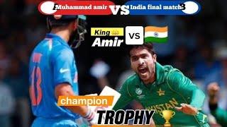 Muhammad Amir vs India final match.   Muhammad Amir great bowling