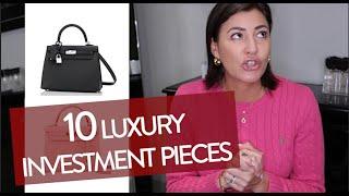 10 Luxury Investment Pieces