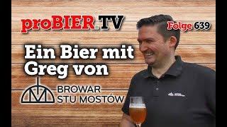 Ein Bier mit Greg von StuMostow | proBIER.TV - Craft Beer Talk #639 [4K]