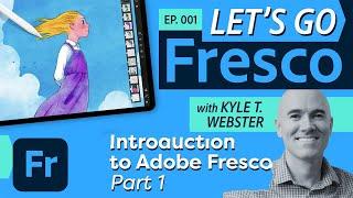 Let's Go Fresco with Kyle T. Webster: Introduction to Adobe Fresco (Pt. 1) | Adobe Creative Cloud