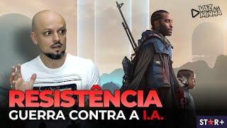 RESISTÊNCIA | STAR+ | GUERRA CONTRA A INTELIGÊNCIA ARTIFICIAL