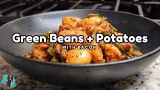 SMOTHERED GREEN BEANS WITH BACON & POTATOES | AN AMAZING SIDE DISH FOR ANY ENTREE | EASY RECIPE