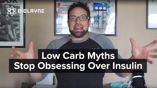 Low Carb Myths - Stop Obsessing Over Insulin