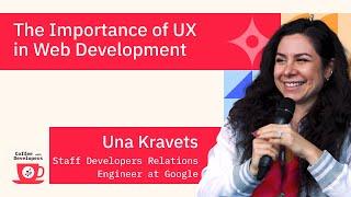 The Importance of UX in Web Development with Una Kravets, Developers Relations Engineer at Google