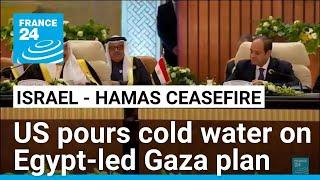 US says Egypt-led Gaza plan doesn't meet Trump expectations • FRANCE 24 English