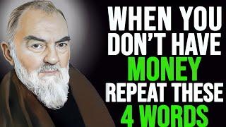 PADRE PIO: FORGET about LUCK! REPEAT Daily these WORDS For IMMEDIATE FINANCIAL Blessings