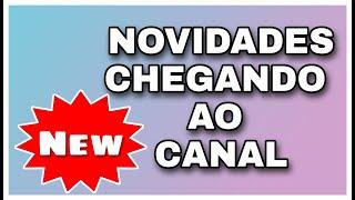 NOVIDADES CHEGARAM AO CANAL