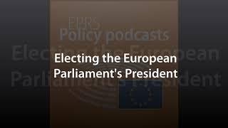 Electing the European Parliament's President [Policy Podcast]