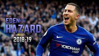 Eden Hazard 2018-19 | Dribbling Skills & Goals