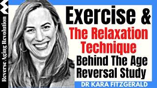 Exercise & The Relaxation Response Behind The AGE REVERSAL Study | | Dr Kara Fitzgerald Int Clips