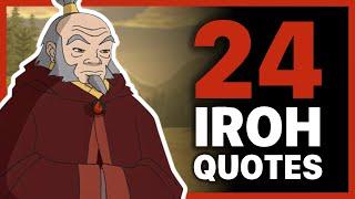 24 Iroh Quotes (Avatar)