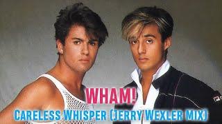 Wham - Careless Whisper (Jerry Wexler Mix)