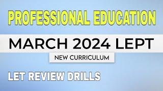 Prof Ed | MARCH 2024 LET Drills | New Curriculum