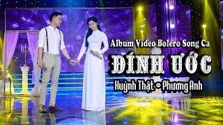 Liên Khúc Đính Ước - Huỳnh Thật ft Phương Anh | Cặp Song Ca Bolero Nhạc Vàng Xuất Sắc Gây Nghiện