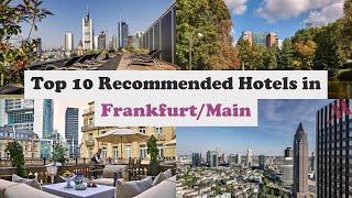 Top 10 Recommended Hotels In Frankfurt/Main | Luxury Hotels In Frankfurt/Main