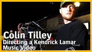 Directing Music Videos | Colin Tilley