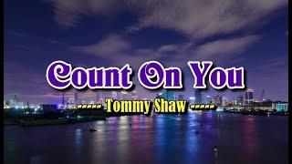 Count On You - Tommy Shaw (KARAOKE VERSION)