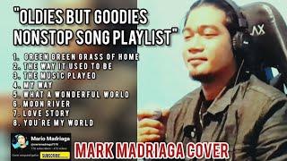 "OLDIES BUT GOODIES" NONSTOP SONG PLAYLIST  #1 - MARK MADRIAGA COVER