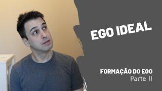 Psi e Analise | Ego Ideal | Formacao do Ego - Parte II