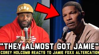 Corey Holcomb Reacts To Jamie Foxx Scuffle With Crew At Mr Chows