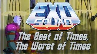 Exo-Squad : The Best of Times, The Worst of Times