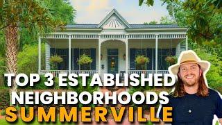 Top 3 Established Summerville Neighborhoods!